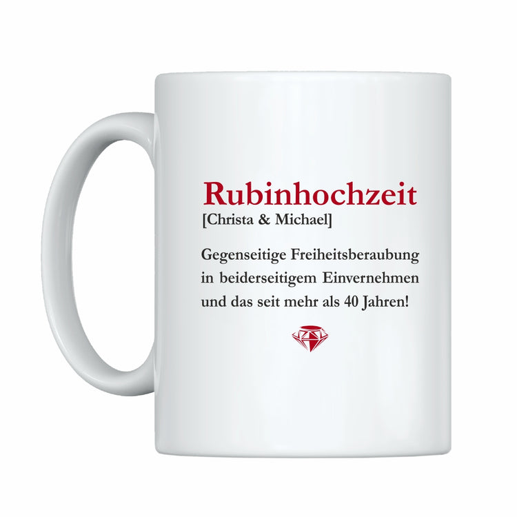 Tasse Rubinhochzeit mit humorvollem Spruch