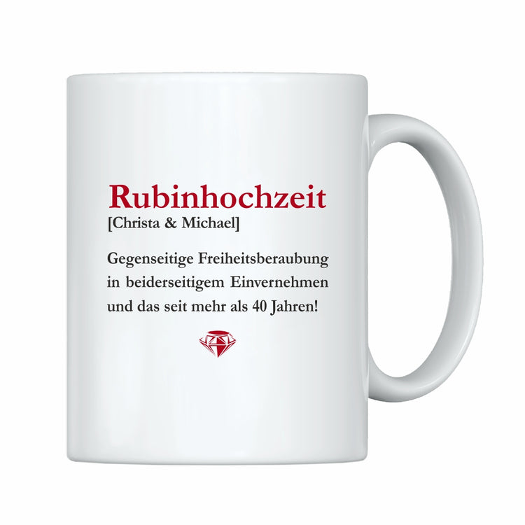 Tasse Rubinhochzeit mit humorvollem Spruch