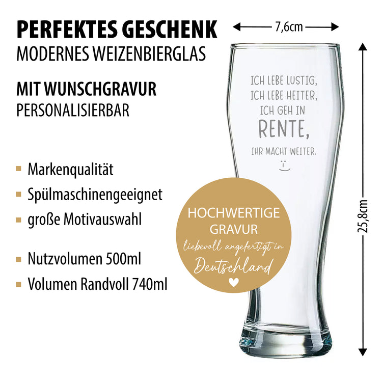 Weizenbierglas Ich lebe lustig, ich lebe heiter, ich geh in Rente, ihr macht weiter.