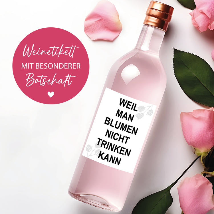 Weinetikett Weil man Blumen nicht trinken kann