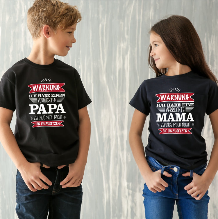 Kinder T-Shirt - Ich habe eine/n verrückte/n Mama/Papa