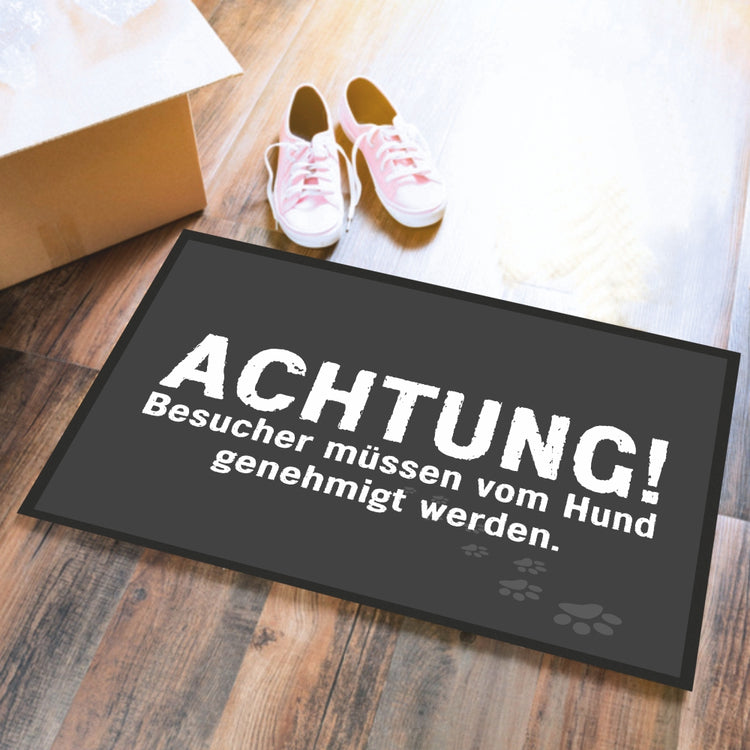 Fußmatte Achtung! Besucher müssen vom Hund genehmigt werden!