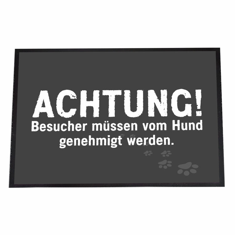 Fußmatte Achtung! Besucher müssen vom Hund genehmigt werden!