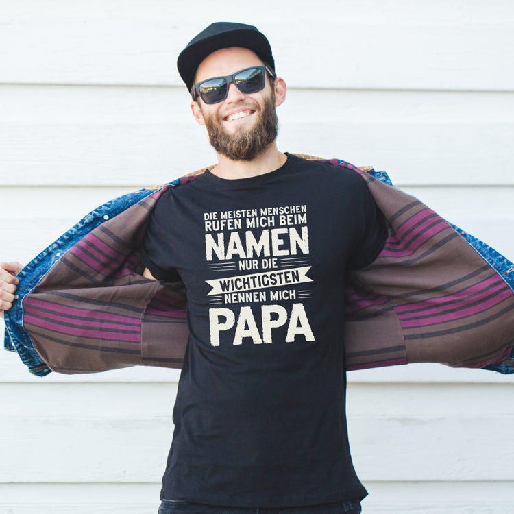 T-Shirt Die meisten Menschen rufen mich beim Namen - nur die wichtigsten nennen mich Papa