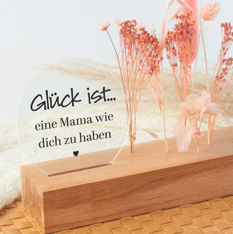 Trockenblumenständer Glück ist eine Mama wie Dich zu haben