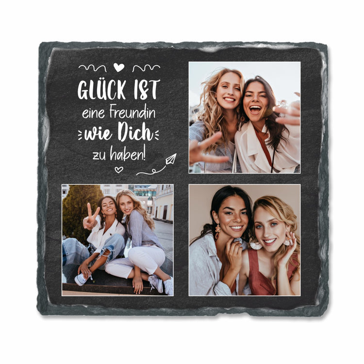 Schiefertafel mit 3 Fotos & Text Glück ist eine Freundin wie Dich zu haben