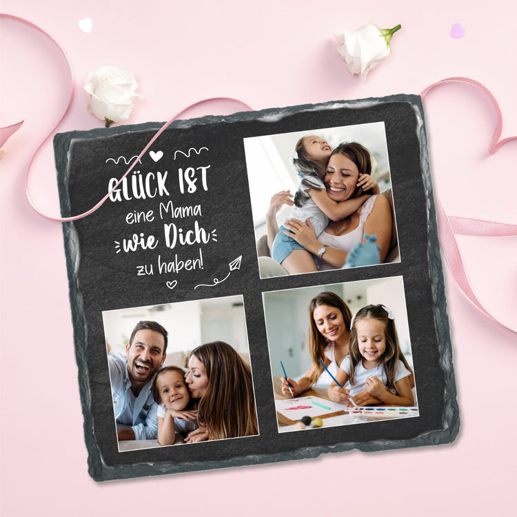 Schiefertafel mit 3 Fotos & Text Glück ist eine Mama wie Dich zu haben