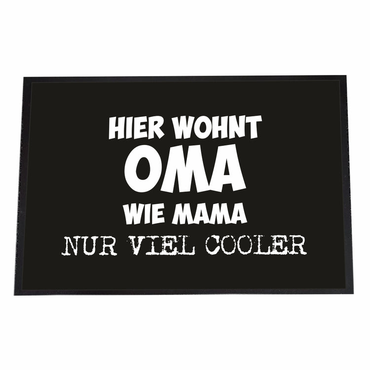 Fußmatte Hier wohnt Oma - wie Mama nur viel cooler!