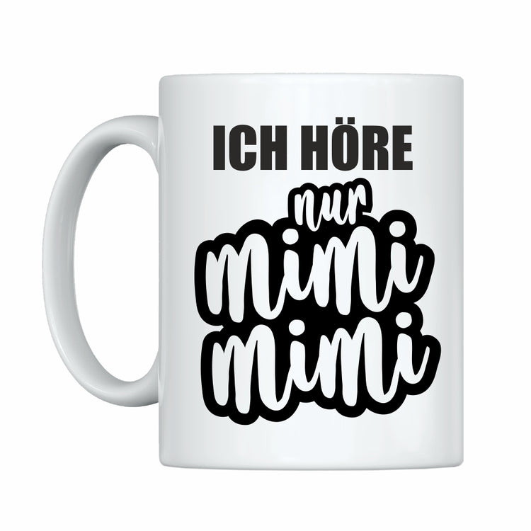 Tasse - ich höre nur mimi mimi