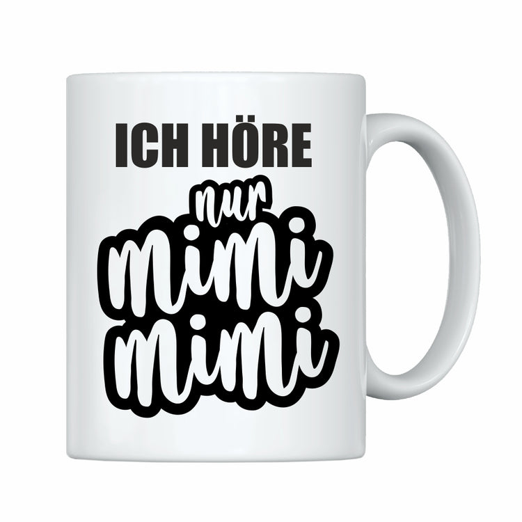 Tasse - ich höre nur mimi mimi