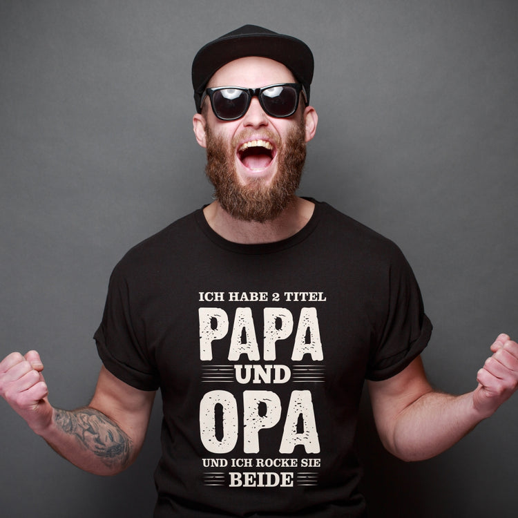 T-Shirt Ich habe 2 Titel: Papa & Opa - und ich rocke sie beide