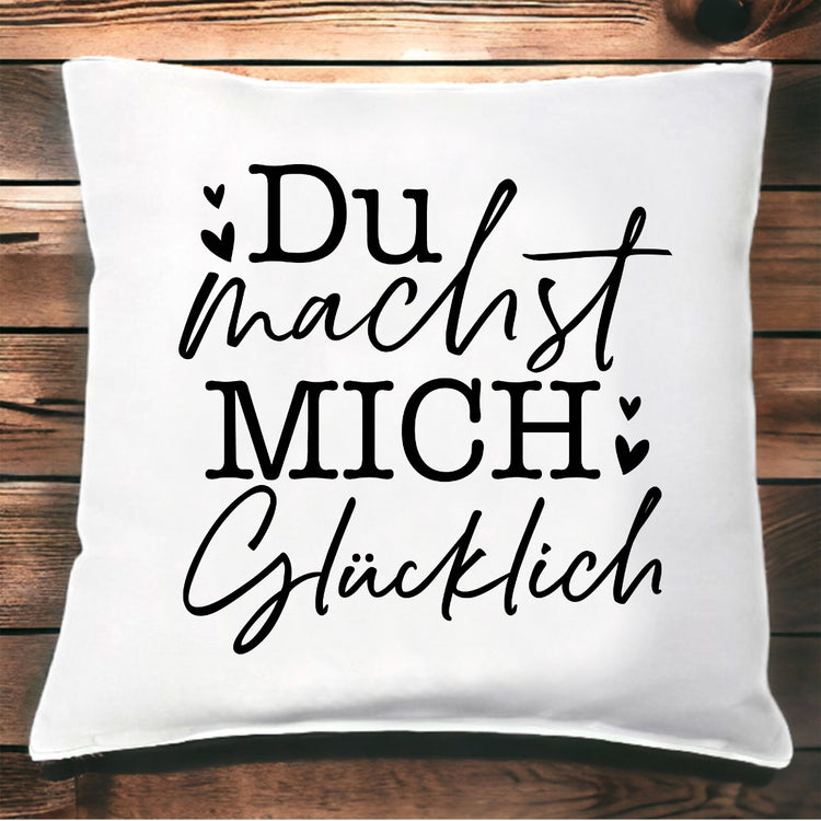 Kissen Du machst mich glücklich