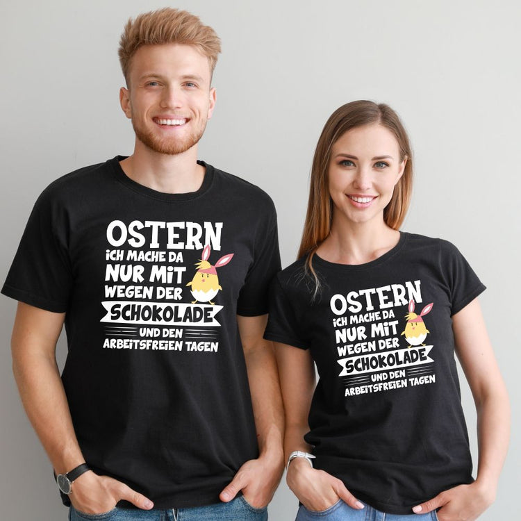 Partner T-Shirt Set - Ostern - Ich mache da nur mit wegen der Schokolade und den arbeitsfreien Tagen