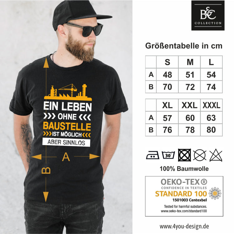 T-Shirt Ein Leben ohne Baustelle ist möglich aber sinnlos