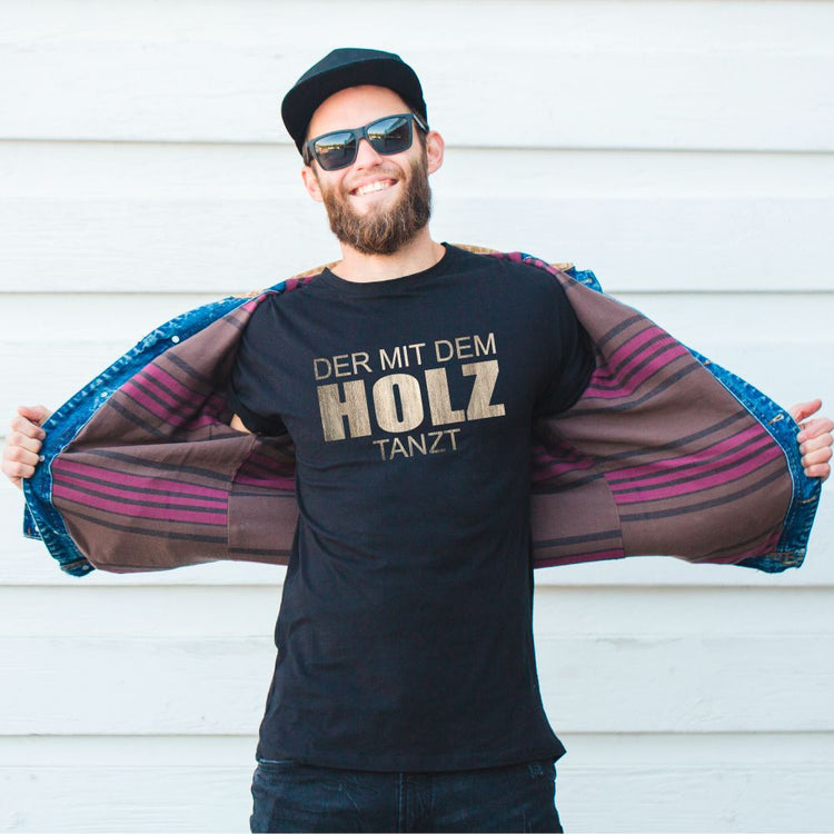 T-Shirt  - Der mit dem Holz tanzt